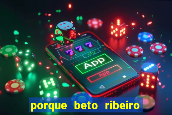 porque beto ribeiro e carla albuquerque se separaram